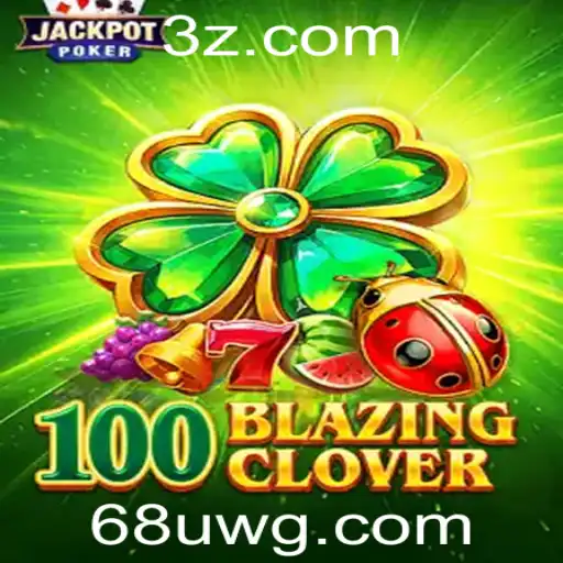 Descubra o Mundo Fascinante de '100BlazingClover'